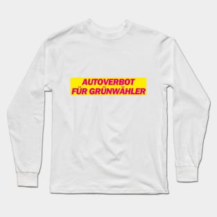 Autoverbot für Grünwähler - FDP Meme Spruch Long Sleeve T-Shirt